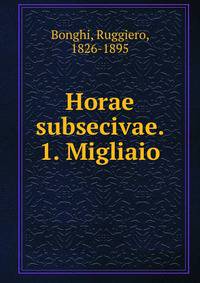 Horae subsecivae. 1. Migliaio