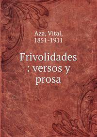 Frivolidades : versos y prosa