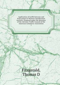 Application of tariffs between and from points in Western classification territory. Prepared under the direction of the Advisory Traffic Council of the American Commerce Association. 1