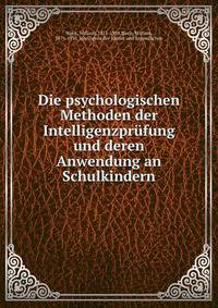 Die psychologischen Methoden der Intelligenzprufung und deren Anwendung an Schulkindern