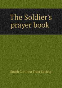 The Soldier's prayer book