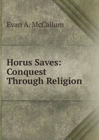 Horus Saves: Conquest Through Religion