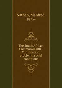 The South African Commonwealth - Constitution, problems, social conditions