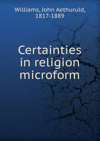 Certainties in religion microform