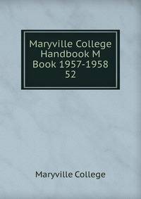 Maryville College Handbook M Book 1957-1958. 52