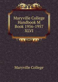 Maryville College Handbook M Book 1956-1957. XLVI