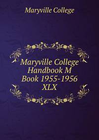Maryville College Handbook M Book 1955-1956. XLX