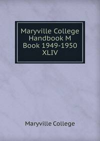 Maryville College Handbook M Book 1949-1950. XLIV