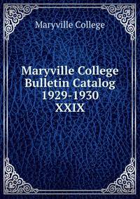 Maryville College Bulletin Catalog 1929-1930. XXIX