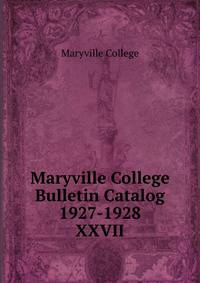 Maryville College Bulletin Catalog 1927-1928. XXVII