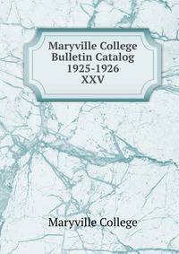 Maryville College Bulletin Catalog 1925-1926. XXV