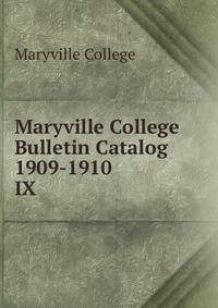 Maryville College Bulletin Catalog 1909-1910. IX