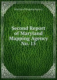 Second Report of Maryland Mapping Agency. No. 15