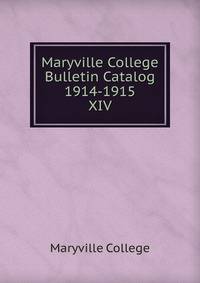 Maryville College Bulletin Catalog 1914-1915. XIV