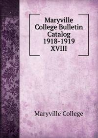 Maryville College Bulletin Catalog 1918-1919. XVIII