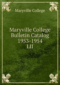 Maryville College Bulletin Catalog 1953-1954. LII