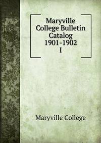 Maryville College Bulletin Catalog 1901-1902. I