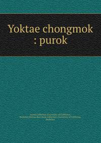 Yoktae chongmok : purok