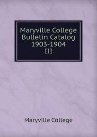 Maryville College Bulletin Catalog 1903-1904. III