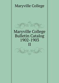 Maryville College Bulletin Catalog 1902-1903. II