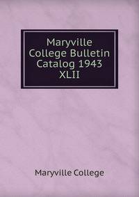 Maryville College Bulletin Catalog 1943. XLII