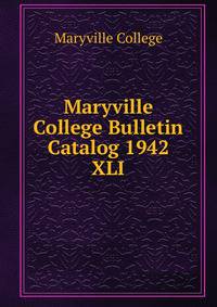 Maryville College Bulletin Catalog 1942. XLI