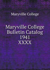 Maryville College Bulletin Catalog 1941. XXXX