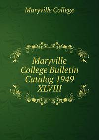 Maryville College Bulletin Catalog 1949. XLVIII