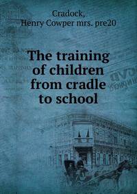 The training of children from cradle to school