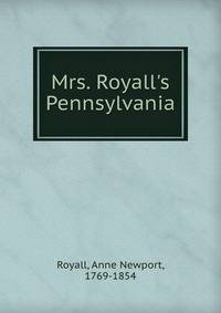 Mrs. Royall's Pennsylvania