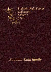 Budabin-Kula Family Collection.. Folder 1