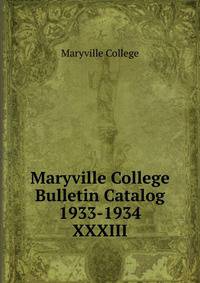 Maryville College Bulletin Catalog 1933-1934. XXXIII