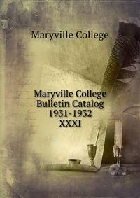 Maryville College Bulletin Catalog 1931-1932. XXXI