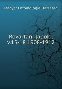 Rovartani lapok :. v.15-18 1908-1912