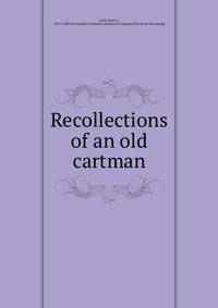 Recollections of an old cartman