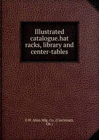 Illustrated catalogue.hat racks, library and center-tables.