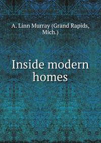 Inside modern homes.