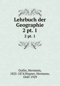 Lehrbuch der Geographie. 2 pt. 1