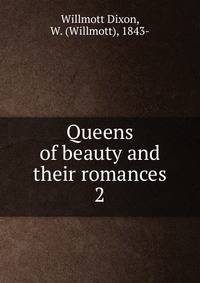 Queens of beauty and their romances. 2