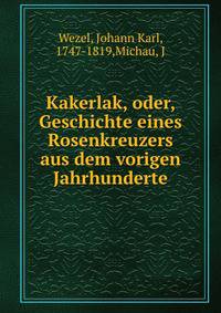 Kakerlak, oder, Geschichte eines Rosenkreuzers aus dem vorigen Jahrhunderte