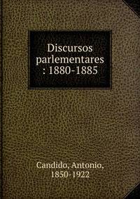 Discursos parlementares : 1880-1885