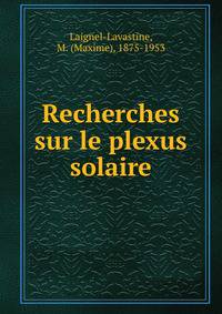 Recherches sur le plexus solaire