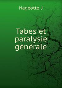 Tabes et paralysie generale