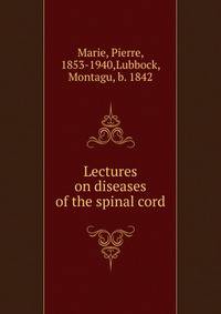 Lectures on diseases of the spinal cord