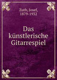 Das kunstlerische Gitarrespiel