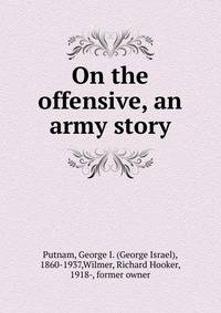On the offensive, an army story