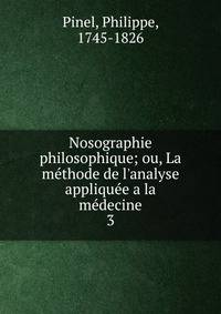 Nosographie philosophique; ou, La m?thode de l'analyse appliqu?e a la m?decine
