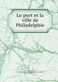 Le port et la ville de Philadelphie