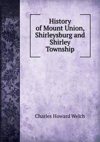 History of Mount Union, Shirleysburg and Shirley Township