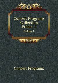 Concert Programs Collection.. Folder 1